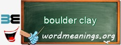 WordMeaning blackboard for boulder clay